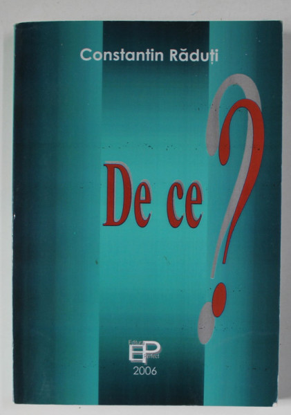 DE CE ? de CONSTANTIN RADUTI , 2006