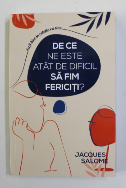 DE CE ESTE ATAT DE DIFICIL SA FIM FERICITI ? de JACQUES SALOME , 2022