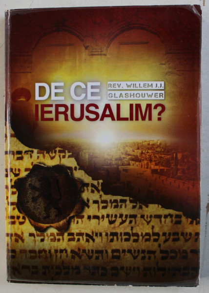 DE CE IERUSALIM ? de Reverend  WILLEM J.J. GLASHOUWER , 2017