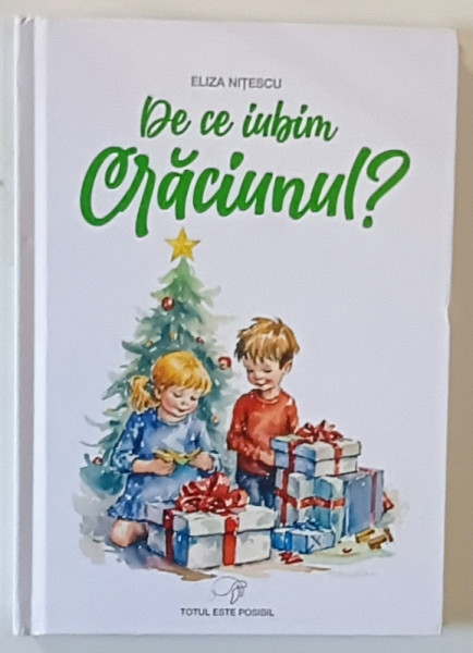 DE CE IUBIM CRACIUNUL? CARTE DE POVESTI PENTRU COPII SI PARINTI de ELIZA NITESCU , 2023