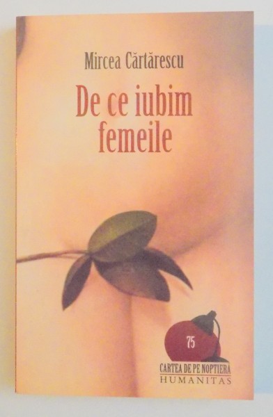 DE CE IUBIM FEMEILE de MIRCEA CARTARESCU  2007