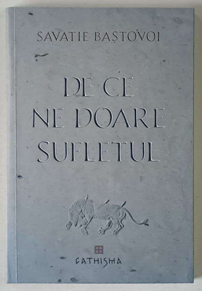 DE CE NE DOARE SUFLETUL de SAVATIE BASTOVOI , 2026