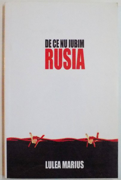 DE CE NU IUBIM RUSIA de LULEA MARIUS