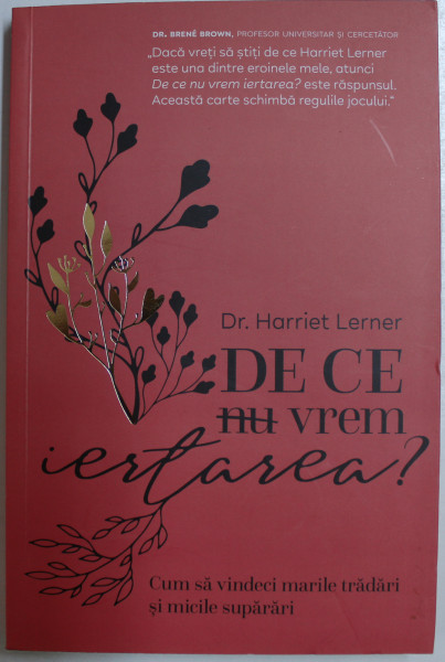 DE CE NU VREM IERTAREA ? de HARRIET LERNER , 2017