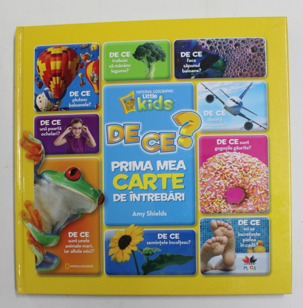 DE CE ?  PRIMA MEA CARTE DE INTREBARI de AMY SHIELDS , 2011 * COTOR LIPIT CU SCOTCH