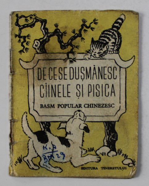 DE CE SE DUSMANESC CAINELE SI PISICA - BASM POPULAR CHINEZESC , ilustratii de CLELIA OTTONE , 1955 , PREZINTA PETE SI URME DE UZURA , CARTE DE FORMAT MIC