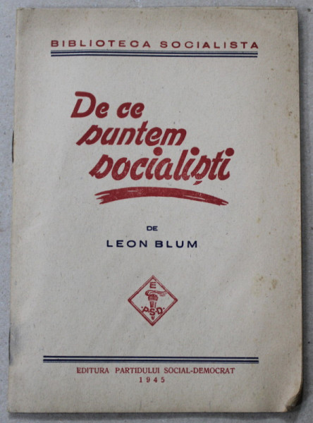 DE CE SUNTEM SOCIALISTI de LEON BLUM , BIBLIOTECA SOCIALISTA , 1945