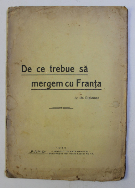 DE CE TREBUIE SA MERGEM CU FRANTA de UN DIPLOMAT , 1914