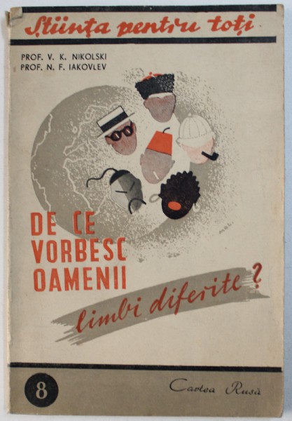 DE CE VORBESC OAMENII LIMBI DIFERITE ? de V.K. NIKOLSKI si N.F. IAKOVLEV , 1948