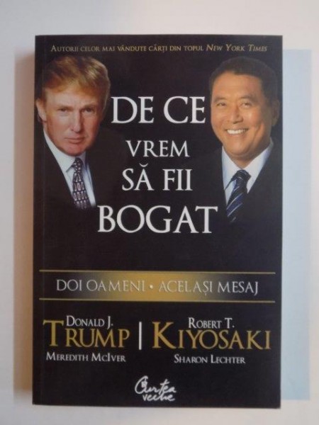 DE CE VREM SA FII BOGAT , DOI OAMENI.ACELASI MESAJ de DONALD J .TRUMP &amp;amp;amp;amp; ROBERT T. KIYOSAKI 2008