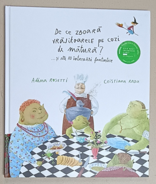 DE CE ZBOARA VRAJITAOARELE PE COZI DE MATURA ? ...SI ALTE 10 INTREBARI FANTASTICE de ADINA ROSETTI , ilustratii de CRISTIANA  RADU , 2016
