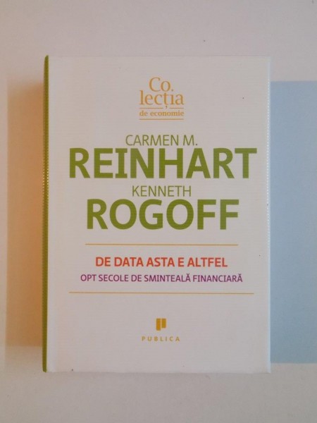 DE DATA ASTA E ALTFEL , OPT SECOLE DE SMINTEALA FINANCIARA de CARMEN M. REINHART , KENNETH ROGOFF , 2012