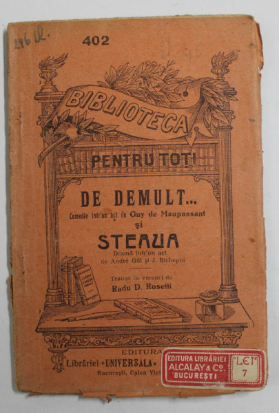 DE DEMULT ...COMEDIE INTR- UN ACT de GUY DE MAUPASSANT / STEAUA - DRAMA INTR- UN ACT de ANDREI GILL si J. RICHEPIN , EDITIE DE INCEPUT DE SECOL XX