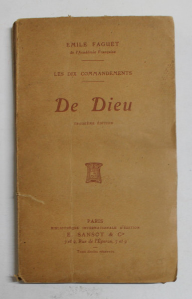 DE DIEU - LES DIX COMMANDAMENTS par EMILE FAGUET , EDITIE DE INCEPUT DE SECOL XX