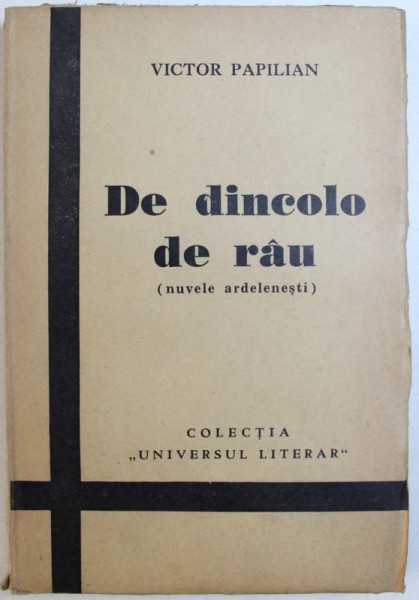 DE DINCOLO DE RAU ( NUVELE ARDELENESTI ) de VICTOR PAPILIAN , 1938