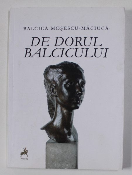 DE DORUL BALCICULUI - versuri de BALCICA MOSESCU - MACIUCA , 2017