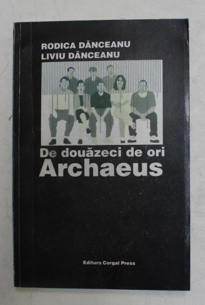 DE DOUAZECI DE ORI ARCHAEUS de RODICA DANCEANU si LIVIU DANCEANU , 2005