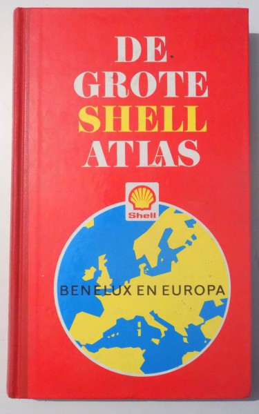 DE GROTE SHELL ATLAS  BENELUX & EUROPE