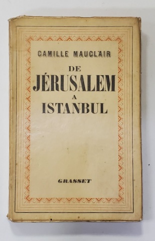 DE JERUSALEM A ISTAMBUL par CAMILLE MAUCLAIR - PARIS, 1939