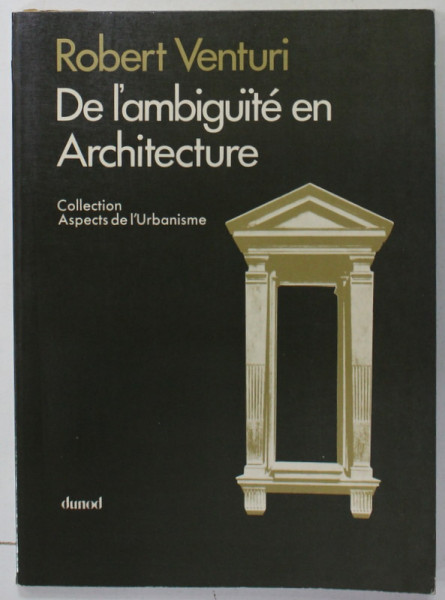 DE L 'AMBIGUITE EN ARCHITECTURE par ROBERT VENTURI , 1978