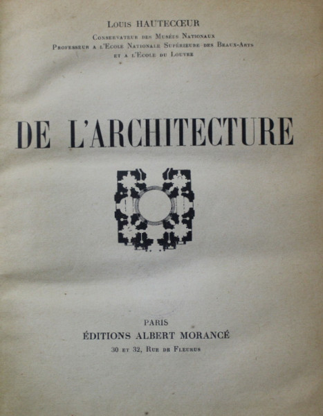 DE L 'ARCHITECTURE par LOUIS HAUTECOEUR , 1938