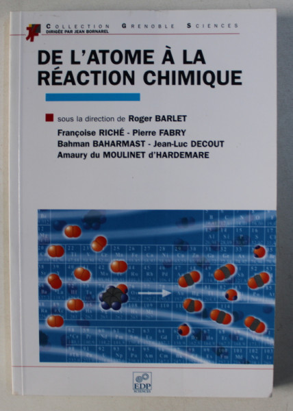DE L 'ATOME A LA REACTION CHIMIQUE , sous la direction de ROGER BARLET , 2004