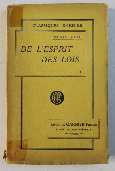 DE L' ESPRIT DES LOIS par MONTESQUIEU , VOLUMUL 1