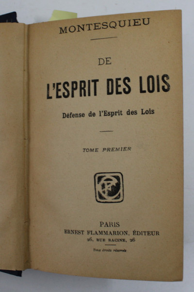 DE L 'ESPRIT DES LOIS par MONTESQUIEU , VOLUMUL I , EDITIE INTERBELICA