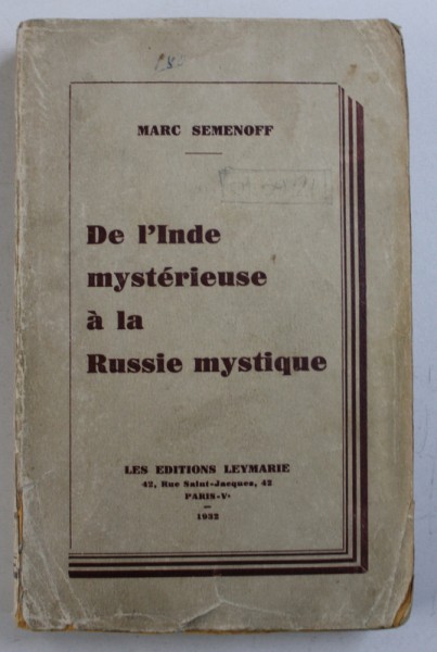 DE L ' INDE MYSTERIEUSE A LA RUSSIE MYSTIQUE par MARC SEMENOFF , 1932