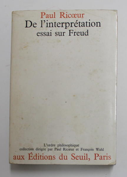 DE L 'INTERPRETATION - ESSAI SUR FREUD par PAUL RICOEUR , 1965 , PREZINTA MICI PETE SI URME DE UZURA