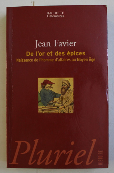 DE L' OR ET DES EPICES par JEAN FAVIER , 2004