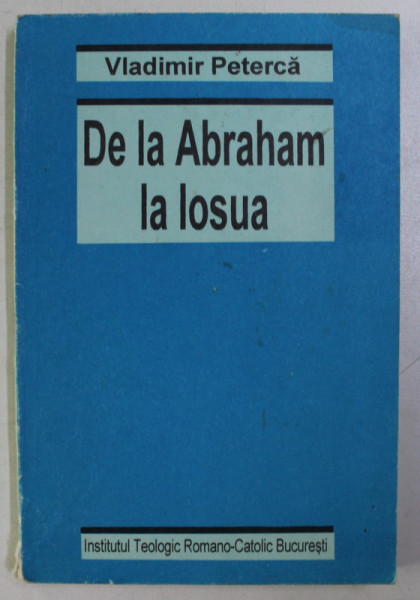 DE LA ABRAHAM LA IOSUA de VLADIMIR PETERCA , 1996