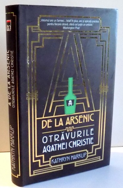 DE LA ARSENIC , OTRAVURILE AGATHEI CHRISTIE de KATHRYN HARKUP , 2016 * EDITIE CARTONATA