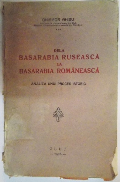 DE LA BASARABIA RUSEASCA LA BASARABIA ROMANEASCA , ANALIZA UNUI PROCES ISTORIC , 1926