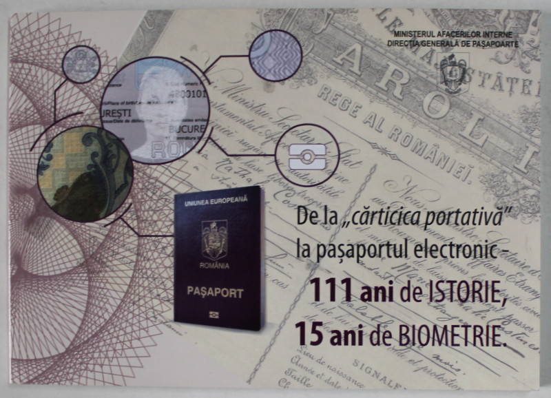 DE LA '' CARTICICA PORTATIVA '' LA PASAPORTUL ELECTRONIC , 111 ANI DE ISTORIE , 15 ANI DE BIOMETRIE , 2023