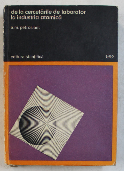 DE LA CERCETARILE DE LABORATOR LA INDUSTRIA ATOMICA de A. M. PETROSIANT , 1975
