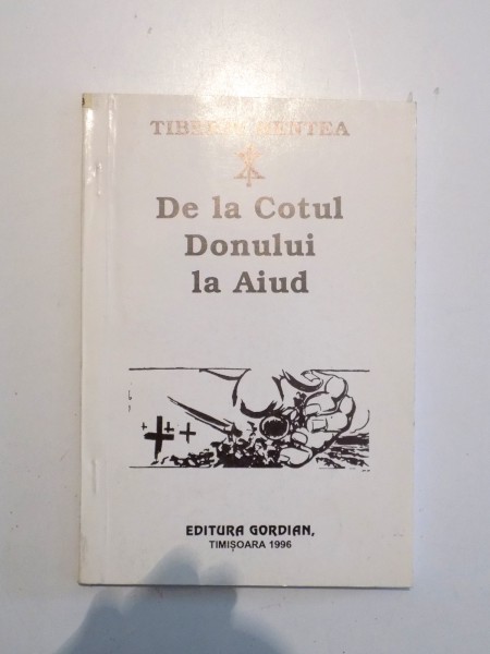 DE LA COTUL DONULUI LA AIUD de TIBERIU HENTEA , 1996