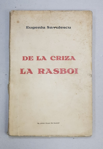 De la Criza la Razboi, Bucuresti, tipografia Lucia