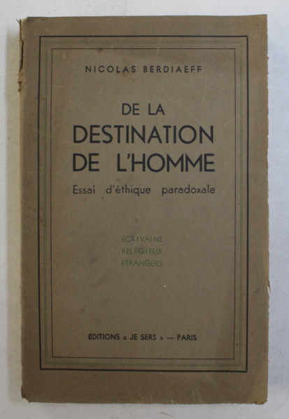 DE LA DESTINATION DE L 'HOMME  - ESSAI D 'ETHIQUE PARADOXALE par NICOLAS BERDIAEFF , 1935