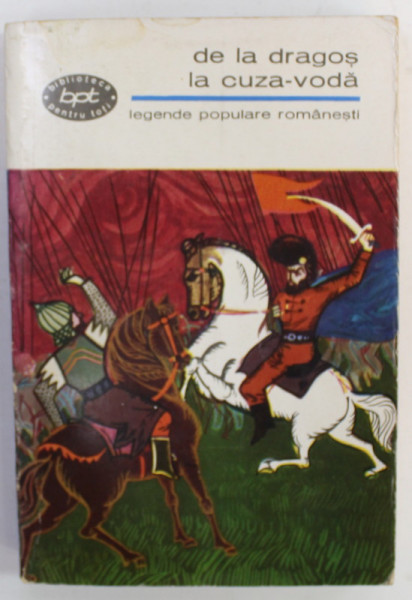 DE LA DRAGOS LA CUZA - VODA , LEGENDE POPULARE ROMANESTI , antologie de V. ADASCALITEI , 1966