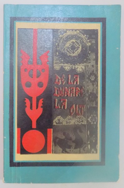 DE LA DUNARE LA OLT...CULEGERE DE FOLCLOR REALIZATA CU SPRIJINUL PIONIERILOR SI SCOLARILOR DIN JUDETUL OLT , 1968