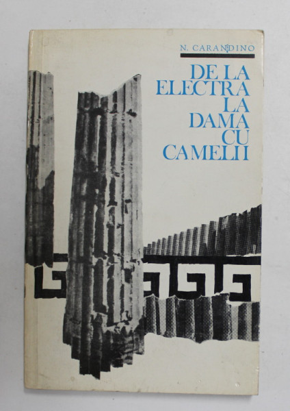 DE LA ELECTRA LA DAMA CU CAMELII de N. CARANDINO , ITINERAR PATETIC , 1971