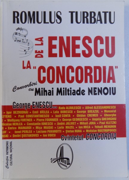 DE LA ENESCU LA " CONCORDIA " - CONVORBIRI CU MIHAI MILTIADE NENOIU de ROMULUS TURBATU , 2008,  DEDICATIE*