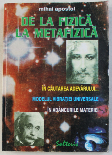 DE LA FIZICA LA METAFIZICA de MIHAI APOSTOL , 1998