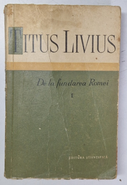 DE LA FUNDAREA ROMEI-TITUS LIVIUS VOL 1 , 1959