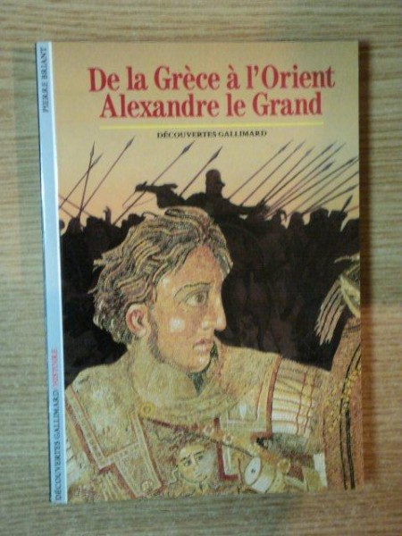 DE LA GRECE A L'ORIENT . ALEXANDRE LE GRAND , 1987