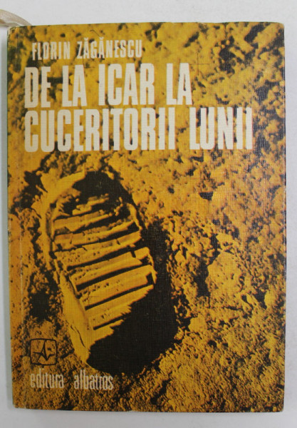 DE LA ICAR LA CUCERITORII LUNII de FLORIN ZAGANESCU , 1975