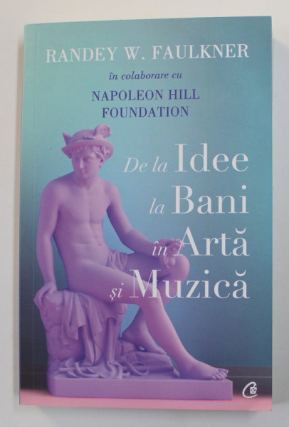 DE LA IDEE LA BANI IN ARTA  SI MUZICA de RANDY W. FAULKNER , 2022
