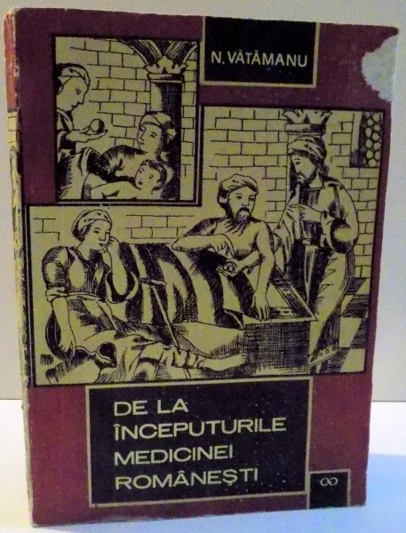 DE LA INCEPUTURILE MEDICINEI ROMANESTI de N. VATAMANU , 1966 , DEDICATIE*