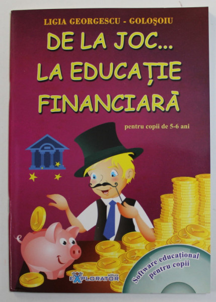 DE LA JOC... LA EDUCATIE FINANCIARA de LIGIA GEORGESCU - GOLOSOIU , 2015